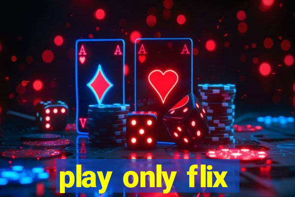 play only flix